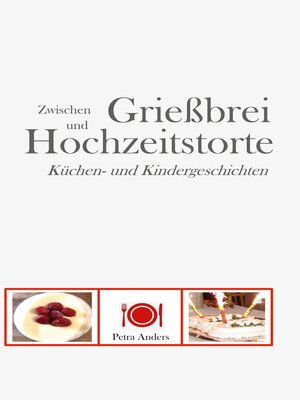 cover image of Zwischen Grießbrei und Hochzeitstorte